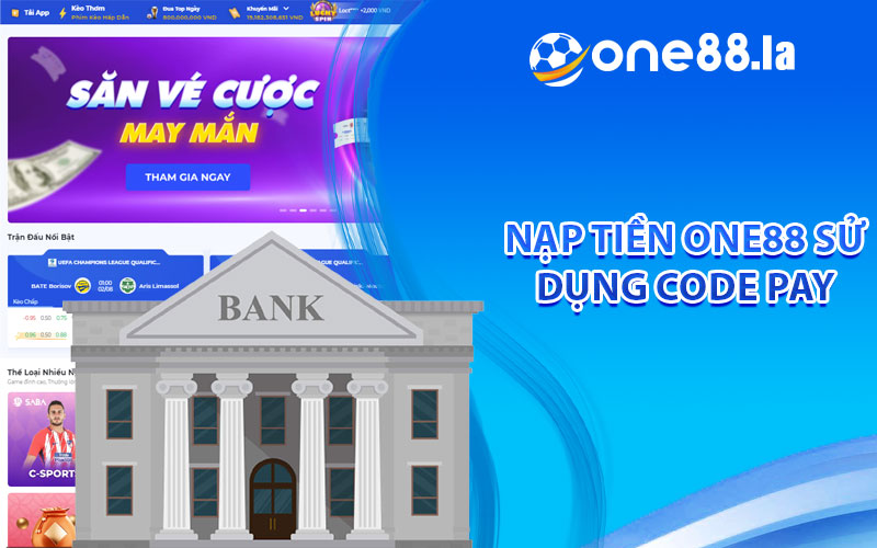 Nạp tiền One88 sử dụng Code Pay